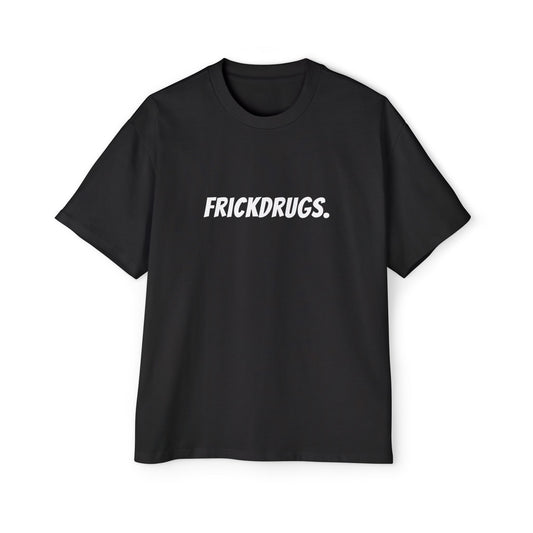 FrickDrugs. Shirt