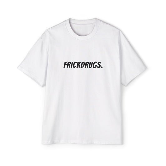 FrickDrugs. Shirt