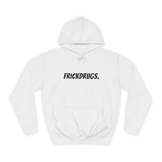 FrickDrugs. Hoodie